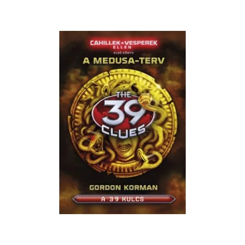 The 39 Clues - 39 kulcs: Cahillek a Vesperek ellen 1. - A Medusa terv