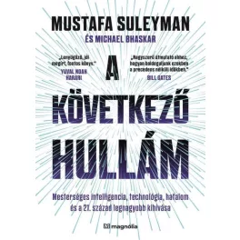   A következő hullám - Mesterséges intelligencia, technológia, hatalom és a 21. század legnagyobb kihívása