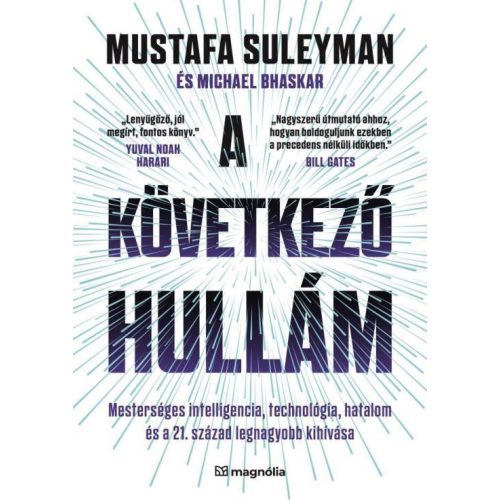 A következő hullám - Mesterséges intelligencia, technológia, hatalom és a 21. század legnagyobb kihívása