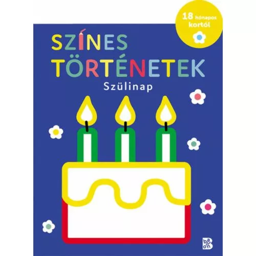 Színes történetek - Szülinap - 18 hónapos kortól