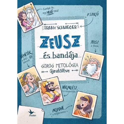 Zeusz és bandája - Görög mitológia újratöltve (6. kiadás)
