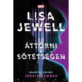 Áttörni a sötétségen - Jessica Jones - Marvel Crime
