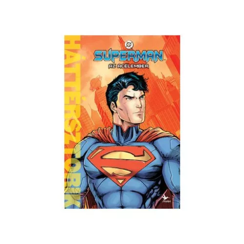 Superman - Az Acélember - Háttérsztorik