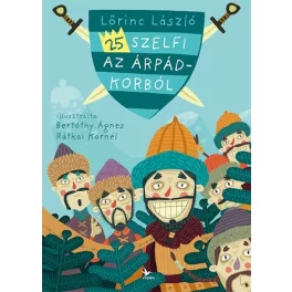 25 szelfi az Árpád-korból (új kiadás)