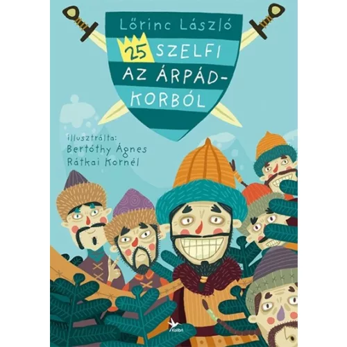 25 szelfi az Árpád-korból (új kiadás)