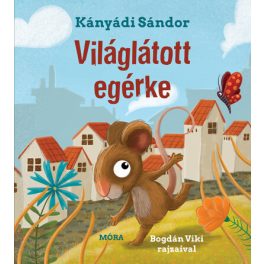 Világlátott egérke (új kiadás)