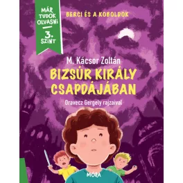 Bizsúr király csapdájában - Már tudok olvasni 3. szint