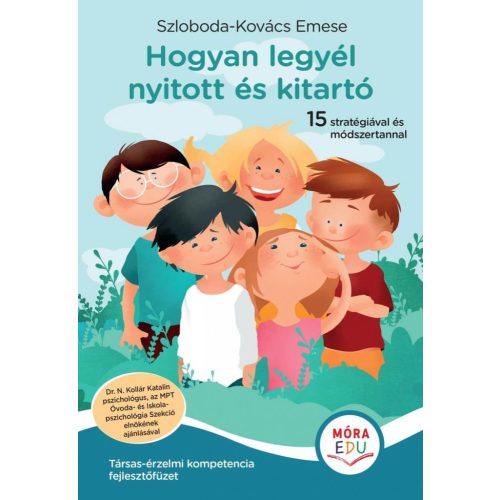 Hogyan legyél nyitott és kitartó - Társas-érzelmi kompetencia fejlesztőfüzet