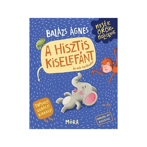 A hisztis kiselefánt - Mesék örökmozgóknak