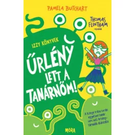 Űrlény lett a tanárnőm! - Izzy könyvek