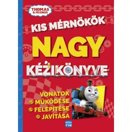  Thomas: Kis mérnökök nagy kézikönyve - Vonatok felépítése, működése és javítása