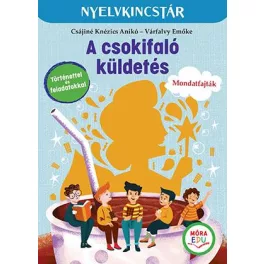   A csokifaló küldetés - Szöveg és feladatgyűjtemény a mondatfajták gyakorlásához - Nyelvkincstár