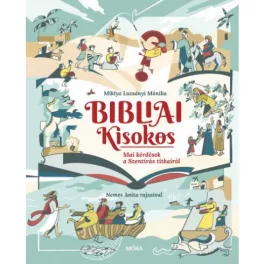 Bibliai Kisokos - Mai kérdések a Szentírás titkairól