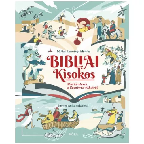 Bibliai Kisokos - Mai kérdések a Szentírás titkairól