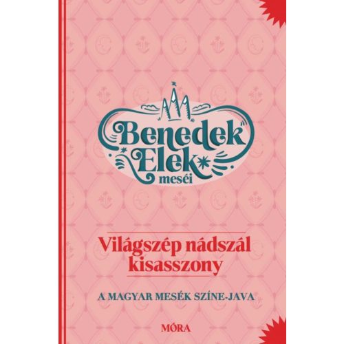 Világszép nádszál kisasszony - Benedek Elek meséi