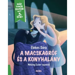   A macskagróf és a konyhalány - Már tudok olvasni - 3. szint