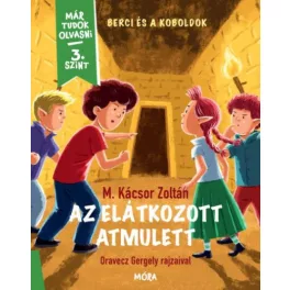   Az elátkozott amulett - Berci és a Koboldok 3. - Már tudok olvasni - 3. szint
