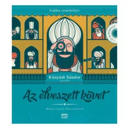   Az elveszett követ - Kaláka zenéskönyv Kányádi Sándor verseiből