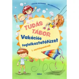   Tudás tábor - Vakációs foglalkoztatófüzet 1. osztályosoknak