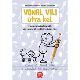   Vonal Vili útra kel - finommotorikai fejlesztés - Finommotorika -fejlesztő, írás-előkészítő és előírt kisbetűs füzet