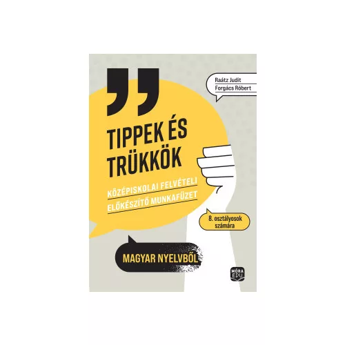 Tippek és trükkök - Középiskolai felvételi előkészítő munkafüzet 8. osztályosoknak