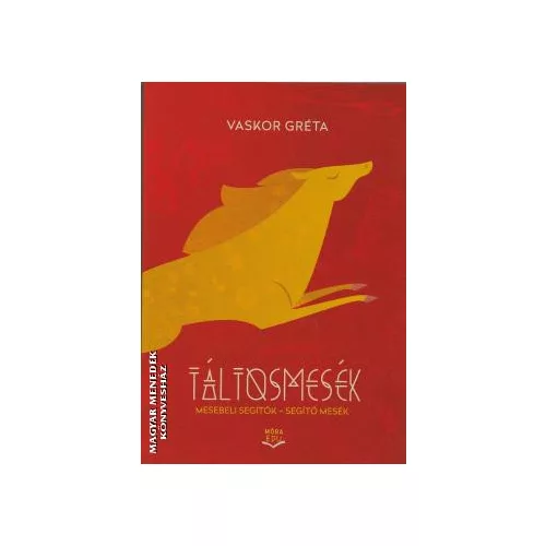 Táltosmesék - Mesebeli segítők - segítő mesék