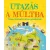 Utazás a múltba - Képes történelmi atlasz gyerekeknek