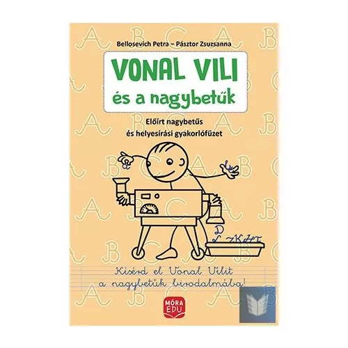 Vonal Vili és a nagybetűk - Előírt nagybetűs és helyesírási gyakorlófüzet