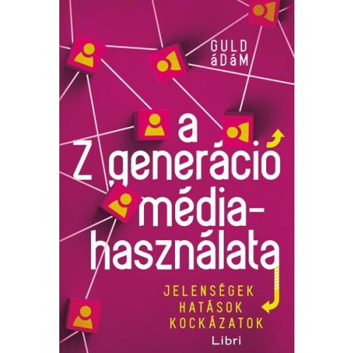 A Z generáció médiahasználata - Jelenségek, hatások, kockázatok