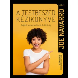   A testbeszéd kézikönyve - Rejtett kommunikáció A-tól Z-ig (2. kiadás)