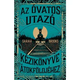 Az Óvatos Utazó kézikönyve Átokföldjéhez (élfestett)