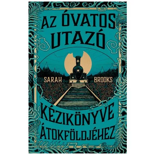Az Óvatos Utazó kézikönyve Átokföldjéhez (élfestett)