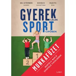   Gyereklélek sportcipőben - Munkafüzet - Mentális napló sportoló fiataloknak