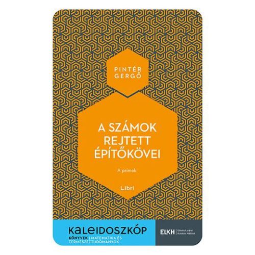 A számok rejtett építőkövei - A prímek - Kaleidoszkóp Könyvek