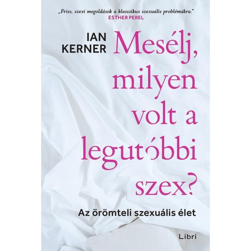 Mesélj, milyen volt a legutóbbi szex? - Az örömteli szexuális élet