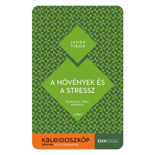 A növények és a stressz - Vészhelyzet, válasz, védekezés - Kaleidoszkóp Könyvek