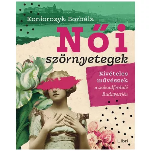 Női szörnyetegek - Kivételes művészek a századforduló Budapestjén