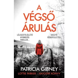 A végső árulás - Lottie Parker 6. (3. kiadás)
