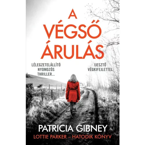 A végső árulás - Lottie Parker 6. (3. kiadás)