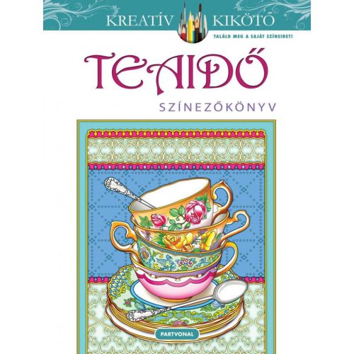 Teaidő - Színezőkönyv - Kreatív kikötő