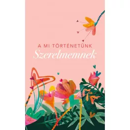 Szerelmemnek - A mi történetünk