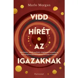 Vidd hírét az Igazaknak (új kiadás)