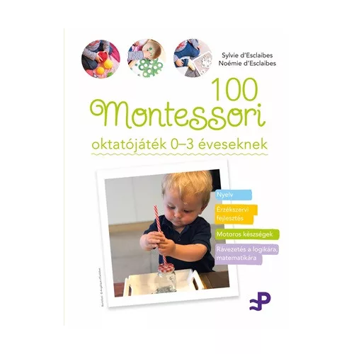 100 Montessori oktatójáték - 0-3 éveseknek