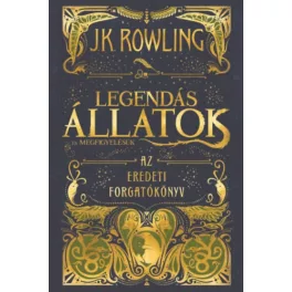   Legendás állatok és megfigyelésük - Az eredeti forgatókönyv (új kiadás)