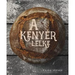 A kenyér lelke (új kiadás)