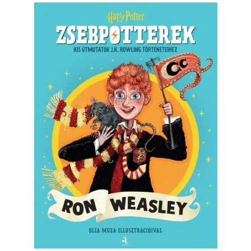 ZsebPotterek – Ron Weasley - Kis útmutatók J.K. Rowling Harry Potter-történeteihez