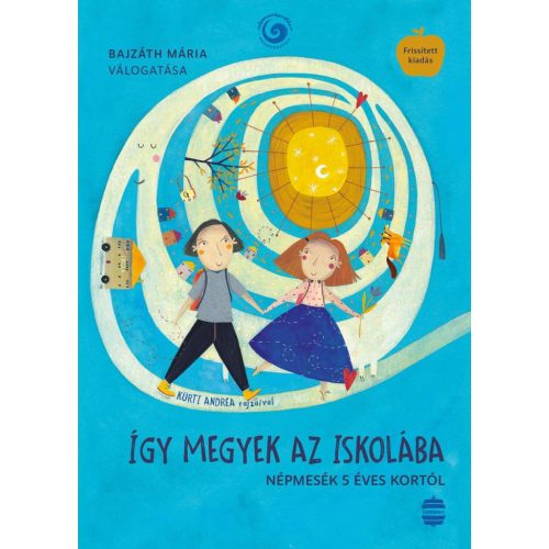 Így megyek az iskolába - Népmesekincstár (új kiadás)