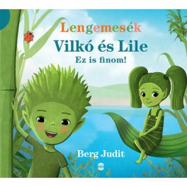   Lengemesék - Vilkó és Lile: Ez is finom! - Vilkó és Lile 1.