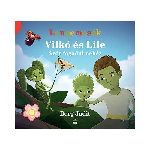 Lengemesék - Vilkó és Lile: Szót fogadni nehéz - Vilkó és Lile 3.