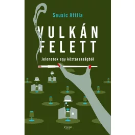 Vulkán felett - Jelenetek egy köztársaságból